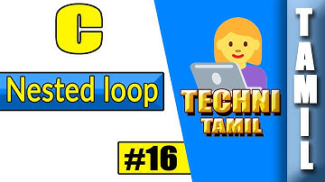 Nested Loop in c | Techni tamil | tamil programming tutorial