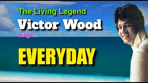 EVERYDAY =  Sung by:  Victor Wood (with Lyrics)