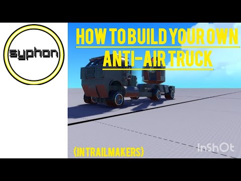 Trailmakers: How to build your own anti-air truck