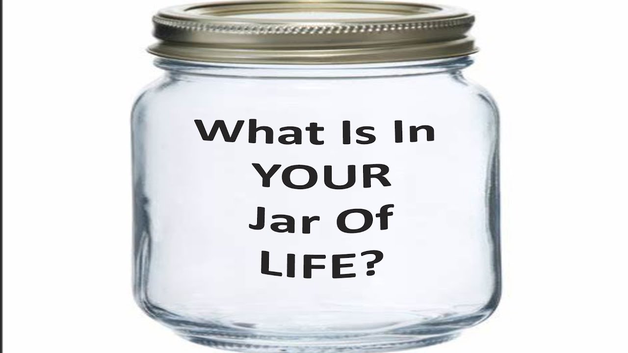 What is in Your Jar of Life