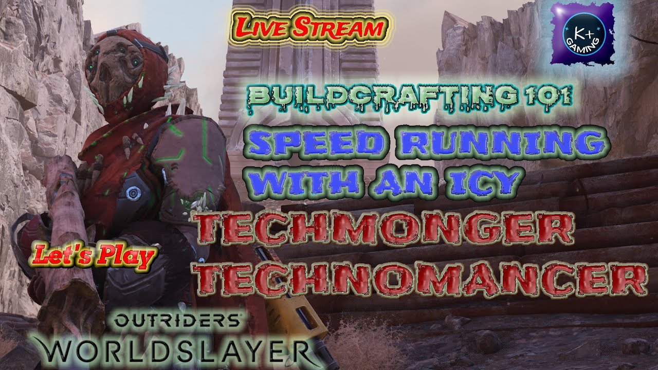 OUTRIDERS LIVESTREAM: Speed Run Challenge With My Technomancer Techmonger Build