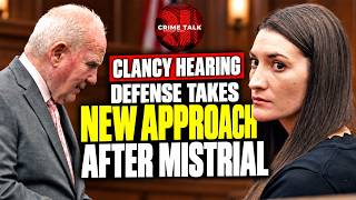 Lindsay Clancy Hearing: Defense Takes New Approach After Mistrial