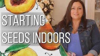 Starting Seeds Indoors - Gardening Tips