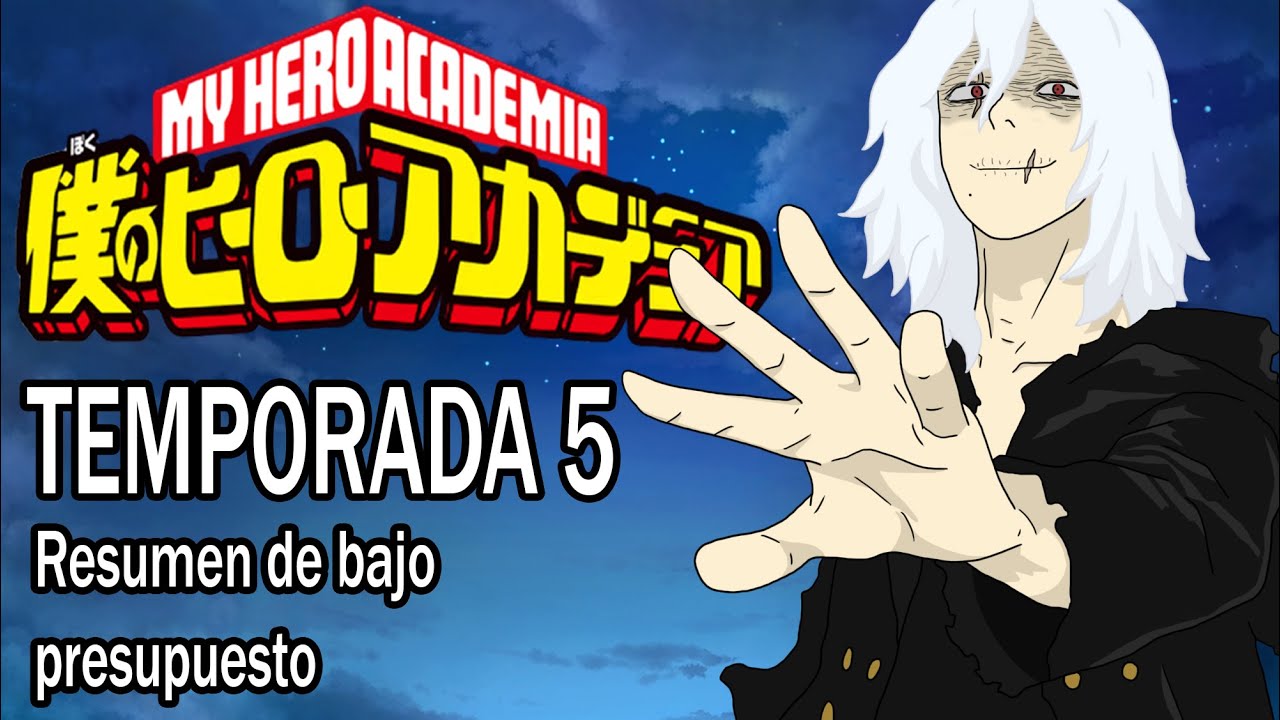 Resumiendo BOKU NO HERO ACADEMIA (Temporada 5) en 1 video - YouTube