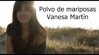 Video thumbnail of "Vanesa Martín - Polvo de mariposas (con letra)"