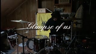 Video thumbnail of "GLIMPSE OF US- Joji but with drums"