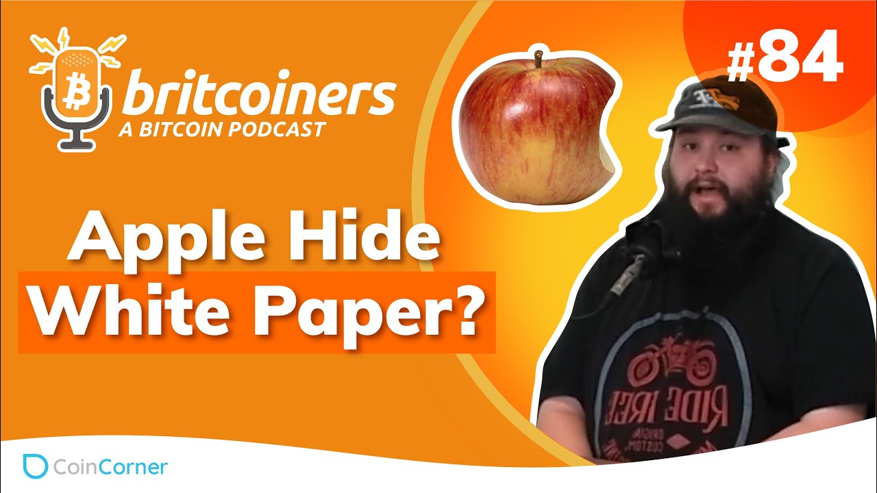 Youtube video thumbnail from episode: Apple: Hiding Bitcoin Whitepaper On Macs Since 2018 | Britcoiners by CoinCorner #84