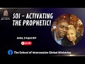 SOI - Activating the Prophetic! 🔥🙏 | Intercession & Discernment Class Overview ✝️