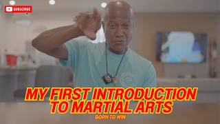 My First Introduction to Martial Arts *BORN TO WIN*