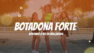 Botadona Forte - Boyzinho o Rei da Bregadeira | Coreografia Kass'Art