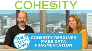 Cohesity resolves mass data fragmentation