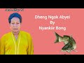 Dheng Ngok Abyei By Nyankiir Bong South Sudan Music 2025 Subcribejacobalifayotv 