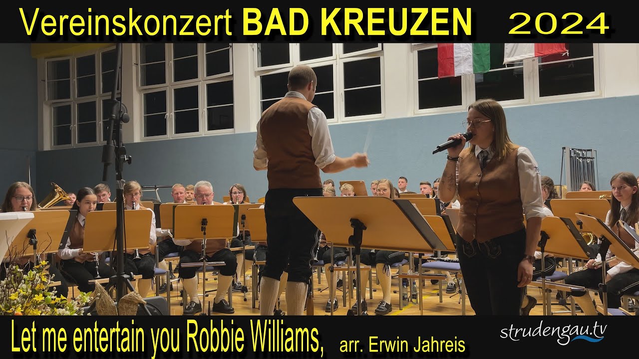 Vereinskonzert BAD KREUZEN 2024 | Let me entertain you Robbie Williams, arr. Erwin Jahreis