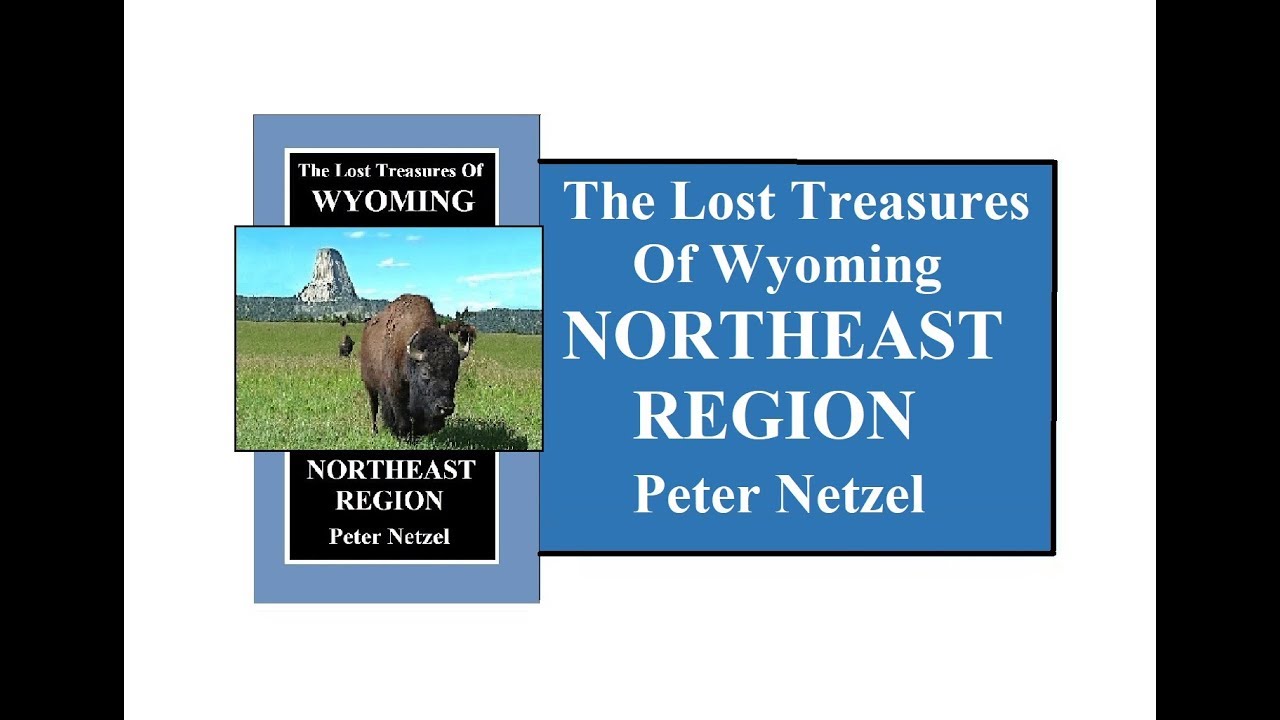 The Lost Treasures Of Wyoming NORTHEAST REGION Introduction - YouTube