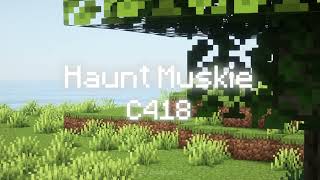 C418 - Haunt Muskie