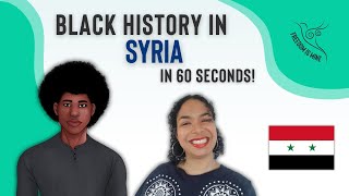 Black History in Syria (In 60 Seconds!)