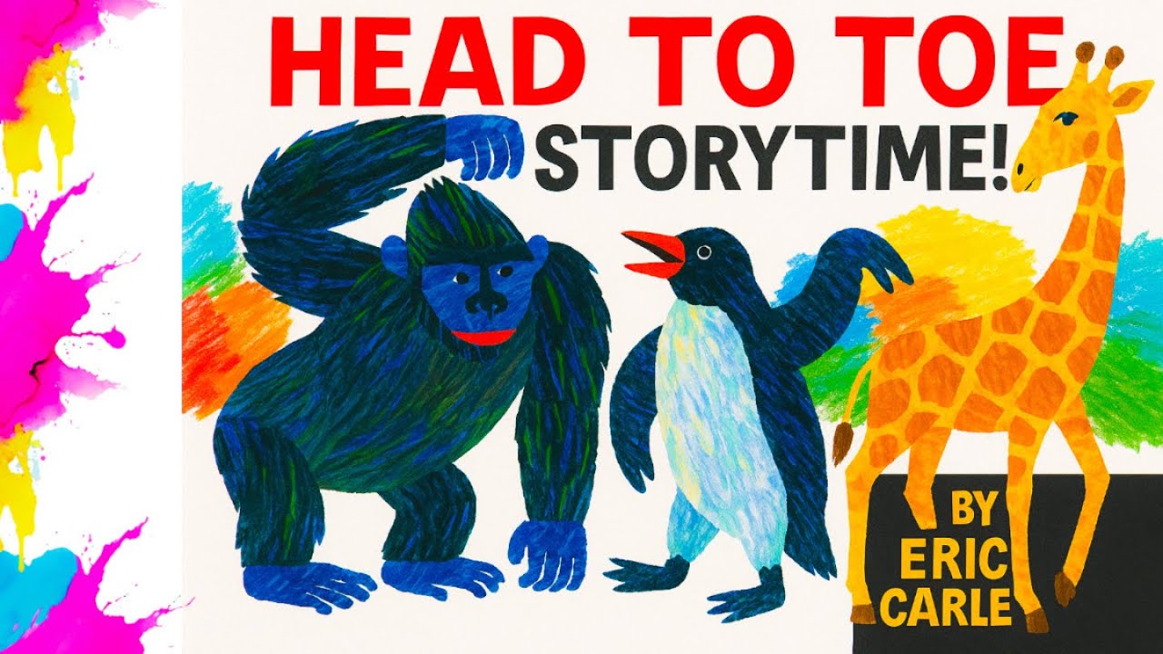From Head to Toe | Fun read aloud | kids book | By Eric Carle | Read ...