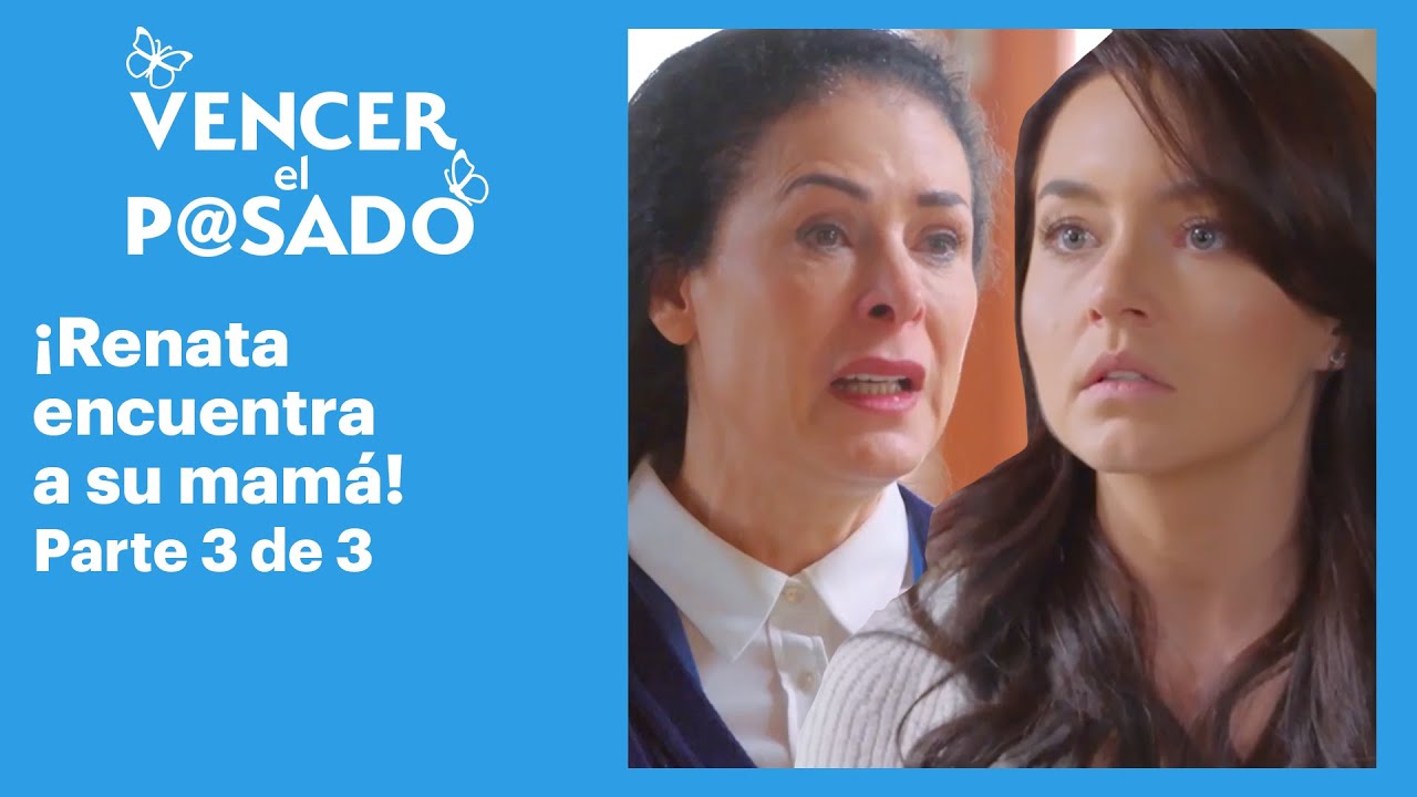 Vencer el pasado 3/3: La hermana Caridad le revela a Renata que ella es ...