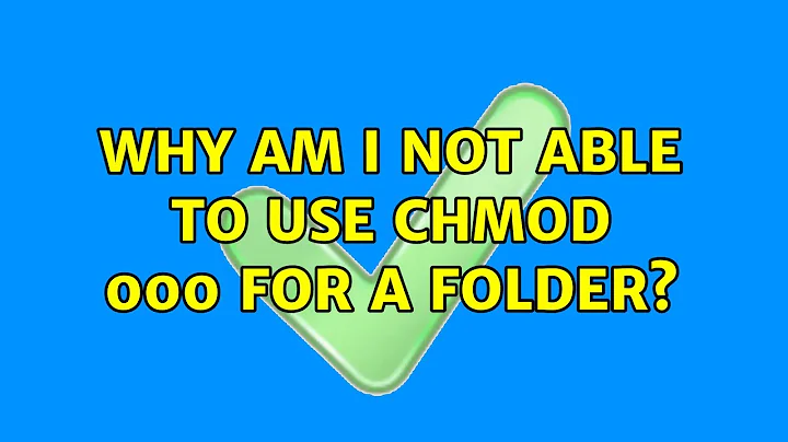 Ubuntu: Why am I not able to use chmod 000 for a folder? (3 Solutions!!)