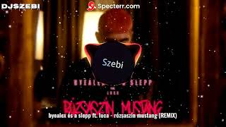 byealex és a slepp ft. luca - rózsaszín mustang (remix)