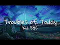 Kid E$S, Powfu - Troubles of Today (Lyrics)