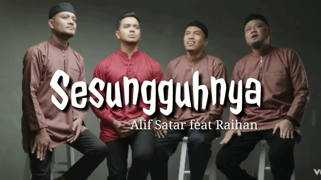 Alif Satar - Sesungguhnya feat Raihan l lirik lagu 2019 - YouTube