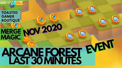Last 30 Min • Merge Magic Arcane Forest Event Nov 2020 ☆☆☆