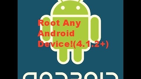 Root Any Android Device Without a Computer(4.1.2+)