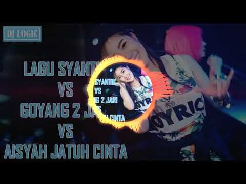 DJ LAGU SYANTIK VS GOYANG DUA JARI VS AISYAH JATUH CINTA PALING MANTAP DJ LAGU SYANTIK VS GOYANG DUA JARI VS AISYAH JATUH CINTA PALING MANTAP