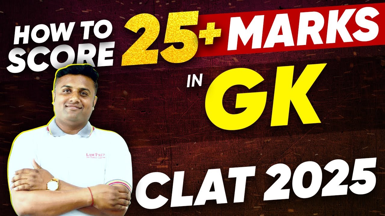 CLAT 2025 : How to Score 25+ Marks in GK? | General Knowledge For CLAT ...