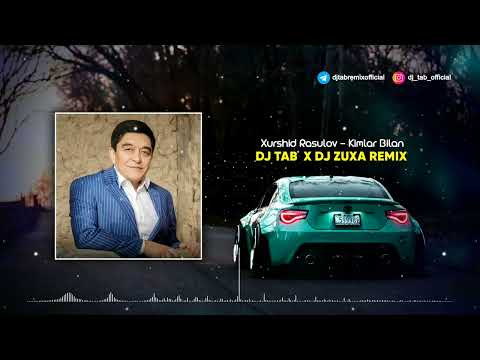 Xurshid Rasulov - Kimlar Bilan (Dj Tab x Dj Zuxa Remix) Official Visualizer