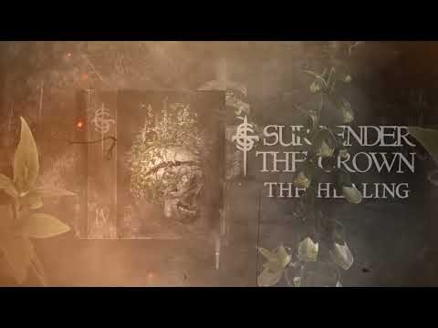 Surrender The Crown - The Healing (Official Lyric Video)