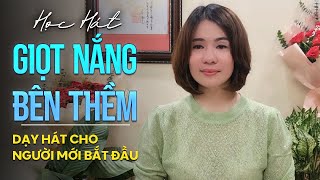 Học hát GIỌT NẮNG BÊN THỀM st; Thanh Tùng | Thanh nhạc Phạm Hương - Dạy hát cho người mới bắt đầu.