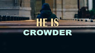 He Is - Crowder - Lyric Video