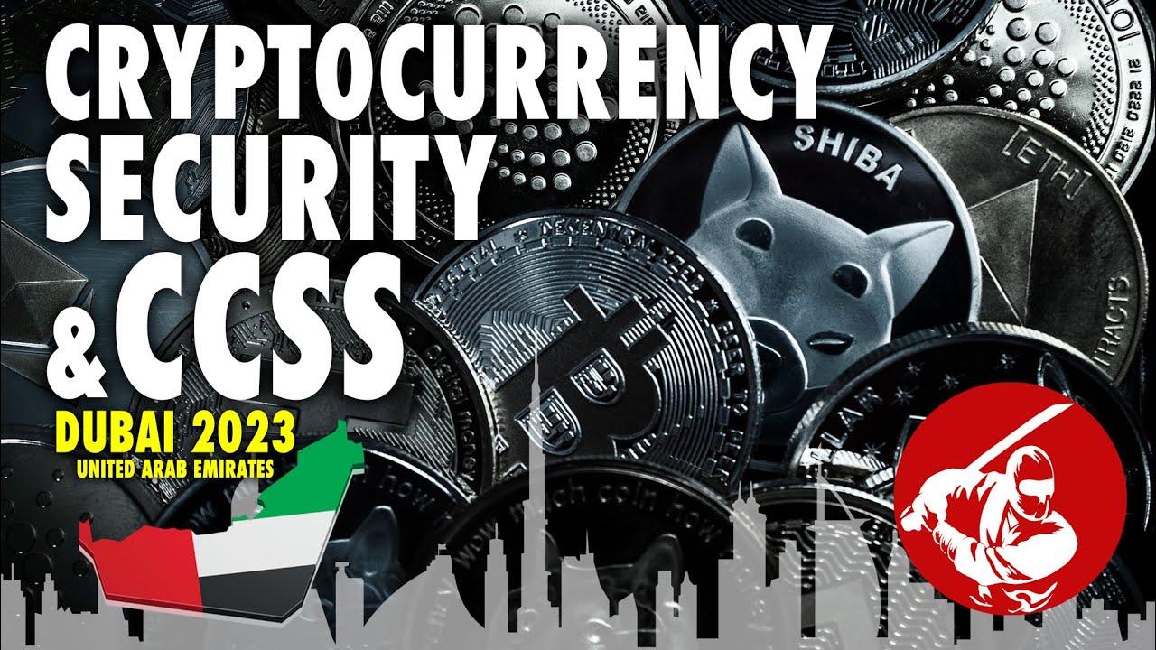 GISEC - Dubai 2023 ▶︎ Cryptocurrency Security and CCSS