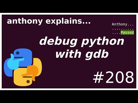 debugging python segfaults with gdb (intermediate – advanced) anthony explains #208