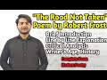 The Road Not Taken Poem by Robert Frost|Brief line by line Explanation Introduction Analysis in hind
