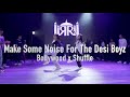 Make some noise for the desi boyz i los angeles i bollywood x shuffle i tutorial on desifuzecom