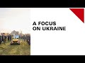 A focus on ukraine