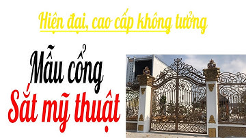 Cổng sắt hộp mỹ thuật hiện đại cao cấp cho biệt thự 2019 cổng đẹp Hà Nội