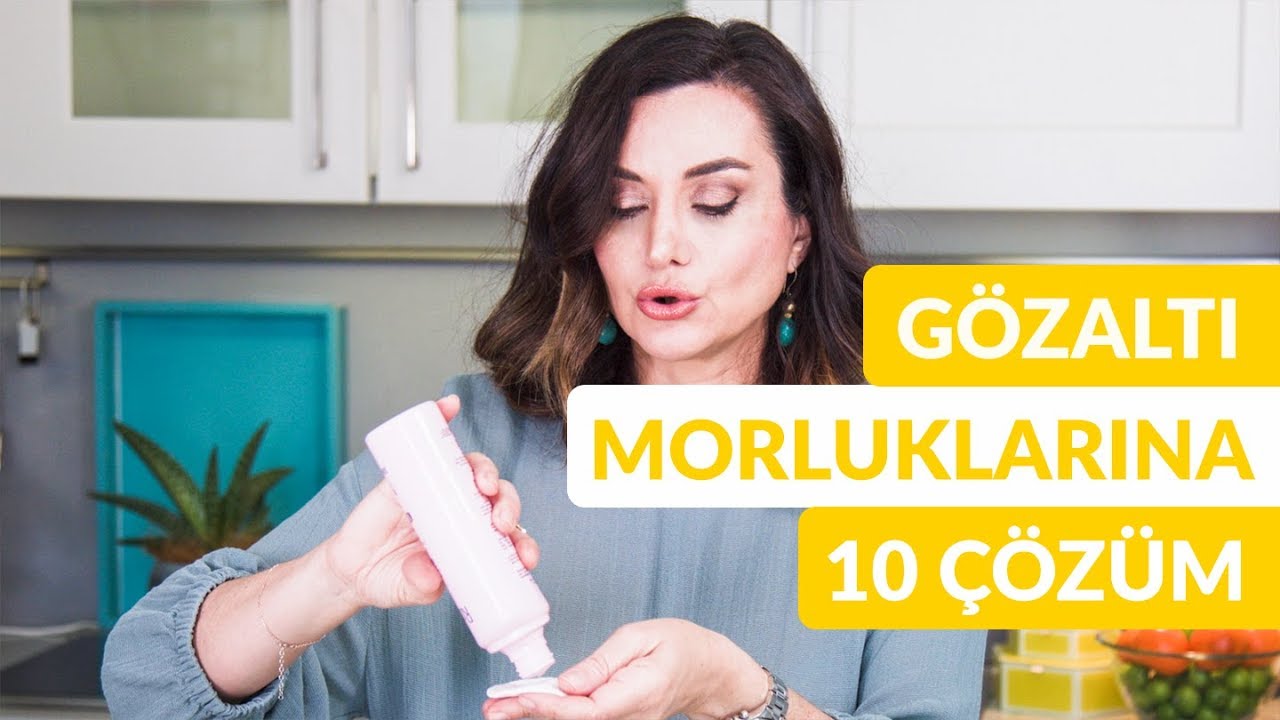 Gözaltı morluklarından kurtulmanın kolay yolları Gözaltı morluklarından kurtulmanın kolay yolları