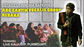 Ustadz Ulinnuha Baperin Abg Cantik Vokalis Group Rebana, Pengajian Terbaru Live 