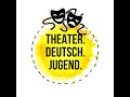 #TheaterDeutschJugend Teil 1