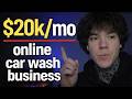 I started an “online car wash” that made me $20k/mo at 19