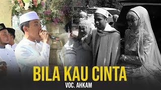 BILA KAU CINTA - AHKAM LIVE MANTENAN