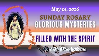 MAY 24, 2026📿 PENTECOST SUNDAY ROSARY🙏GLORIOUS MYSTERIES | Filled with the Spirit #sundayrosary