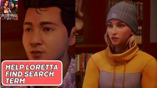 Life is Strange: Reunion | Meet Vinh | Research Abraxas | Help Loretta Find Search Terms: Full Guide