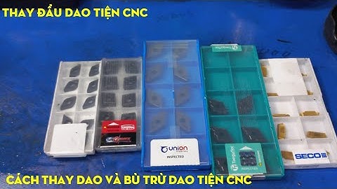 |20| Cách thay đầu dao tiện CNC và bù trừ (dao ăn tinh ngoài )