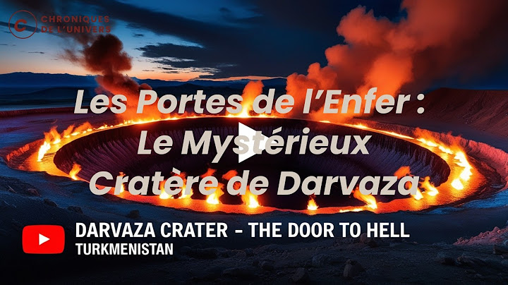 Les Portes de l'Enfer : Le Mystérieux Cratère de Darvaza