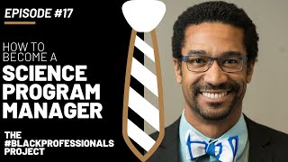 How to become a SCIENCE PROGRAM MANAGER | The #BlackProfessionals Project | Episode #17